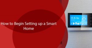 How to Begin Setting up a Smart Home
