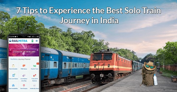 7 Tips to Experience the Best Solo Train Journey in India
