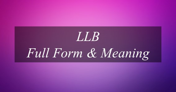 LLB Full Form & Meaning